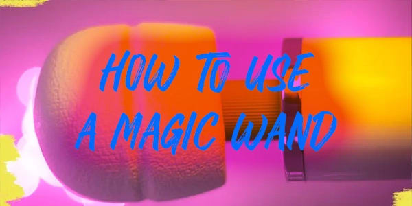 How To Use A Magic Wand Vibrator