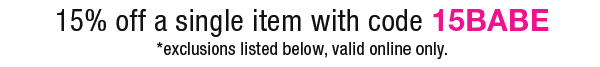 15% Off a Single Item with code 15BABE