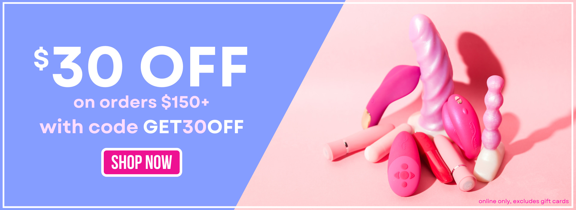 Save $30 off $150+ orders with code GET30OFF
