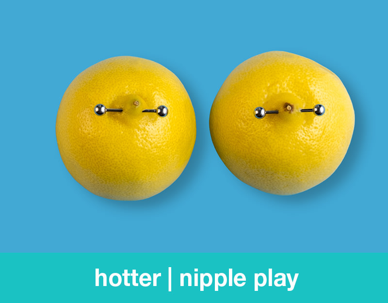 hotter | nipple play