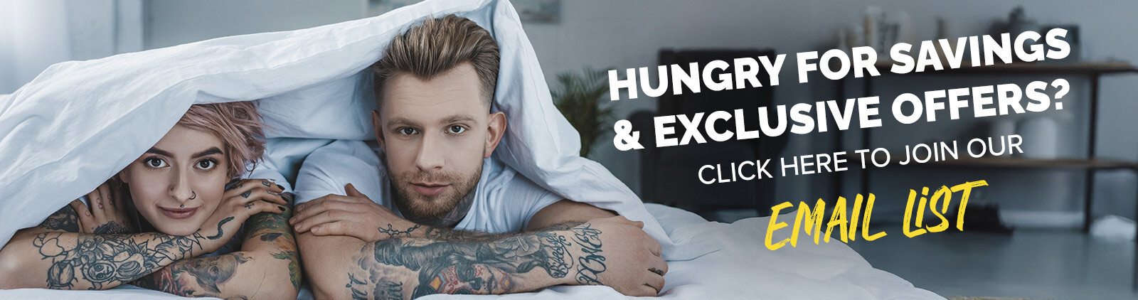 Hungery for Savings & Exclusive Offers? click here to join our email list 