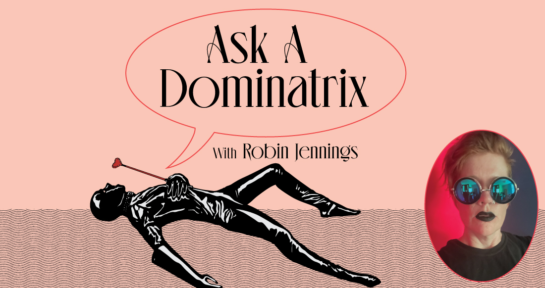 Ask a Dominatrix with Robin Jennings