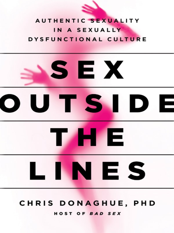 Sex Outside the Lines: Authentic Sexuality in a Sexually Dysfunctional Culture Image 0