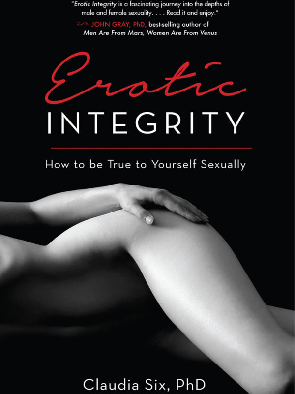 Erotic Integrity: How to Be True to Yourself Sexually Image 0