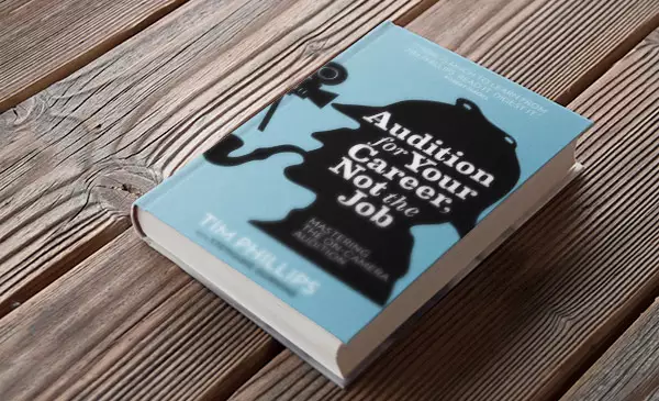Audition for Your Career, Not the Job: Mastering the On-camera Audition