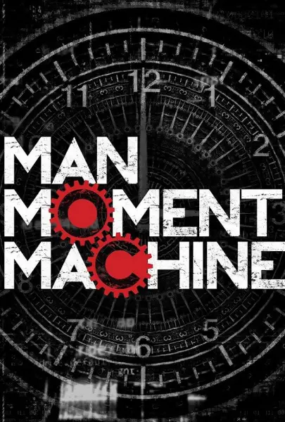 Man, Moment, Machine
