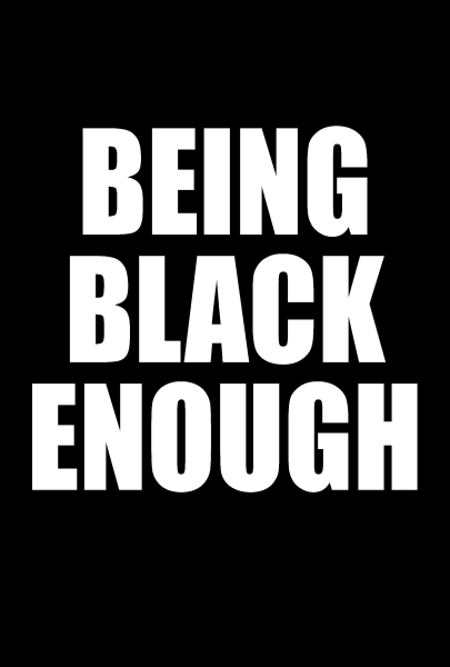 Being Black Enough or