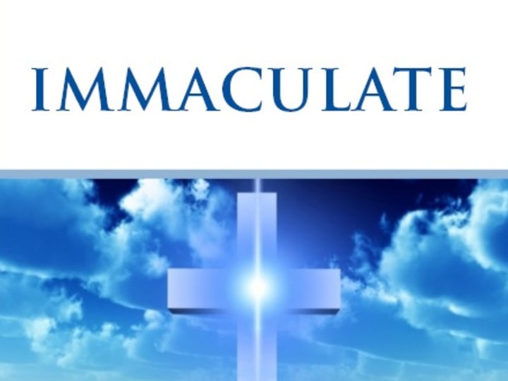 IMMACULATE: The Second Coming of the Christ