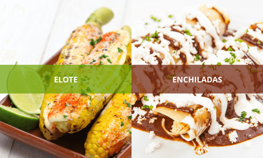 Elote and Enchiladas are yummy traditional Mexican dishes