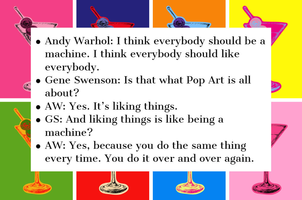 I think everybody should be a machine (Andy Warhol)