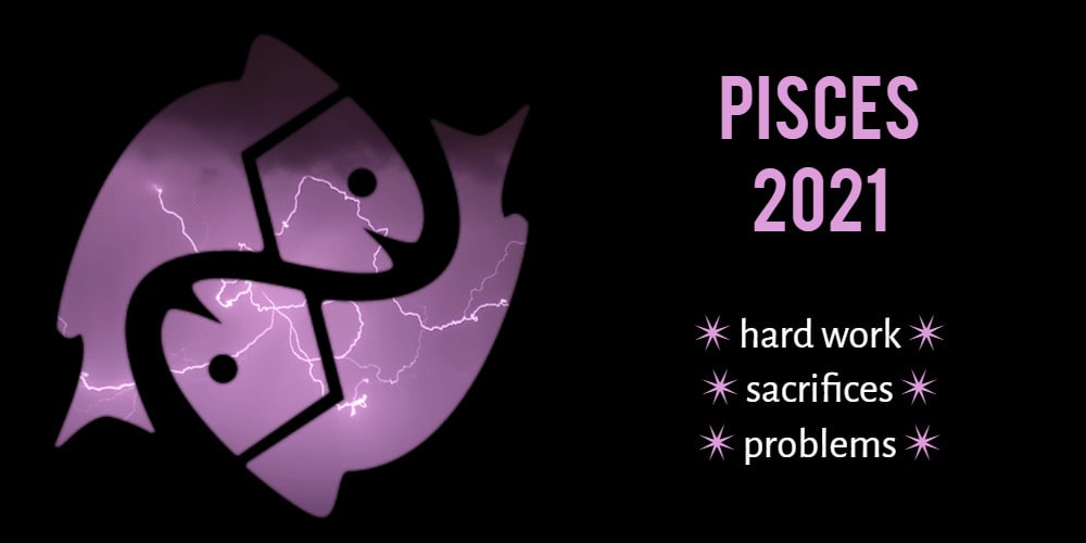 Pisces 2021