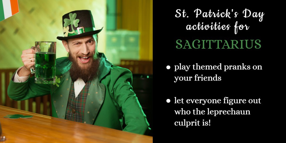 How To Celebrate St. Patrick's Day: Ideas for Sagittarius