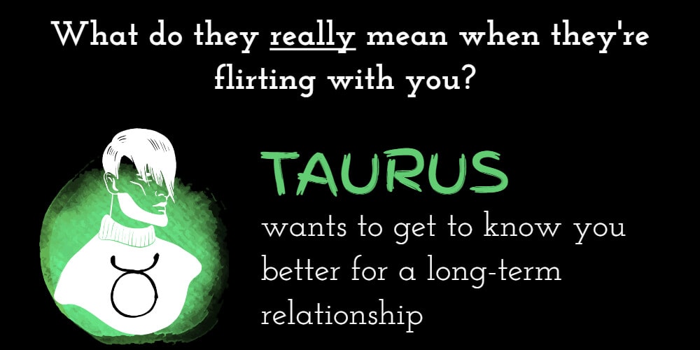 Why Taurus flirts