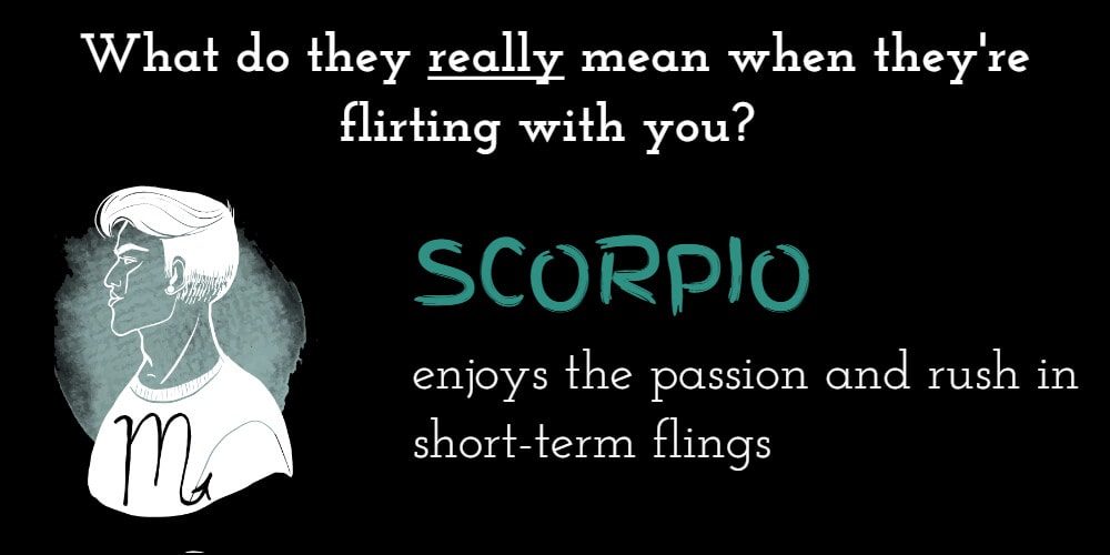 Why Scorpio flirts