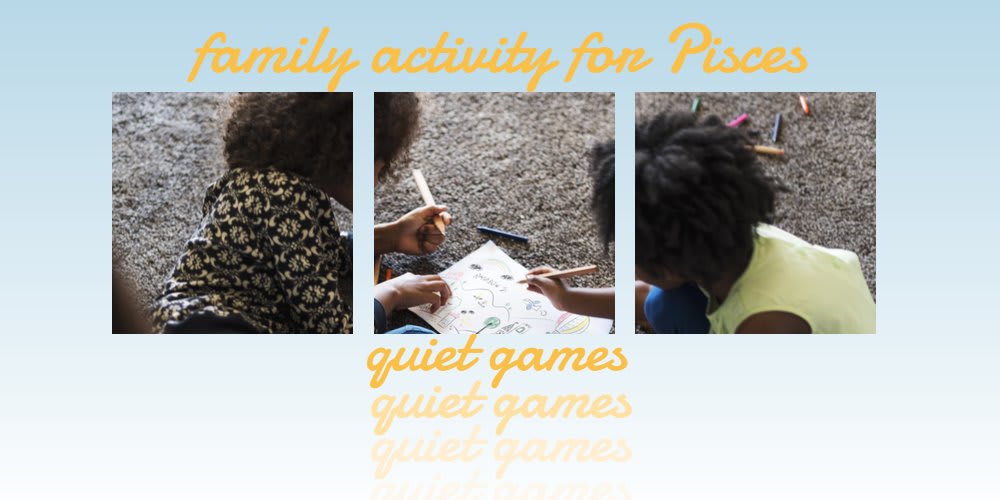 family activities for Pisces