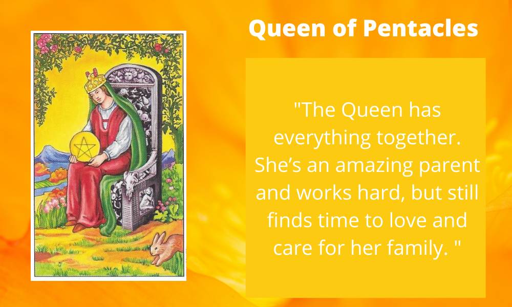 The Queen of Cups can handle her work while also making time to care for her family.