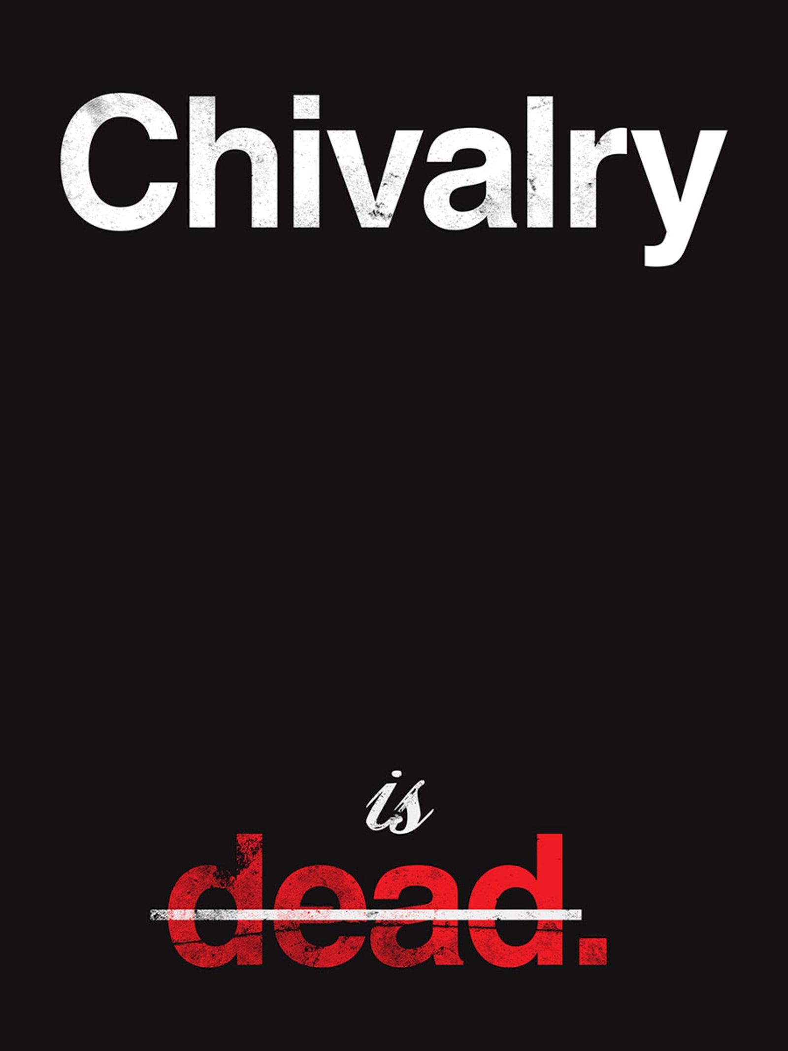 Chivalry is Not Dead Poster