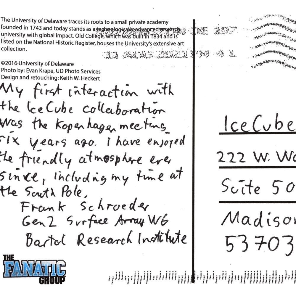 My first interaction with the IceCube collaboration was the Copenhagen meeting six years ago. I have enjoyed the friendly atmosphere ever since, including my time at the South Pole. Frank Schroeder Gen2 Surface Array WG Bartol Research Institute