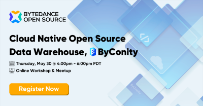 ByteDance Open Source Meetup - Cloud Native Open Source Data Warehouse ...