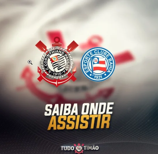 Saiba onde assistir o confronto Bahia x Corinthians