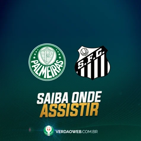 VEJA AQUI: Saiba onde assistir ao confronto Palmeiras x Santos
