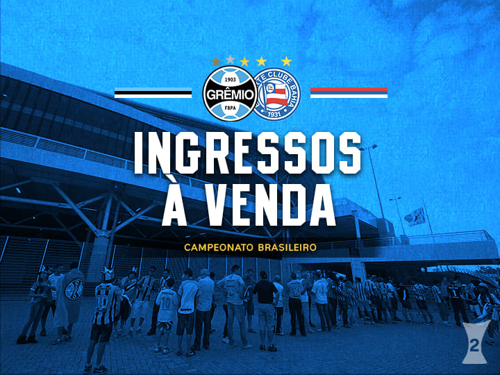 Ingressos para Grêmio x Bahia pelo Brasileirão