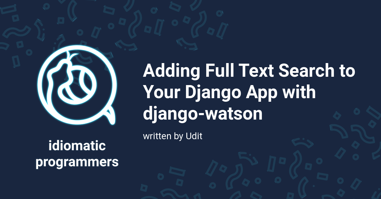 Adding Full Text Search to Your Django App with django-watson ...