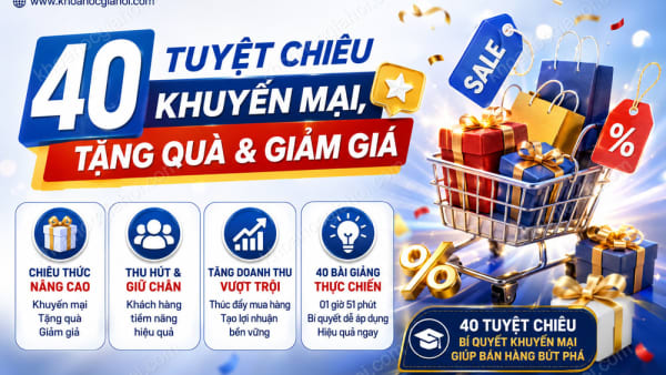 Khóa Học 40 Tuyệt Chiêu Khuyến Mại, Tặng Quà Và Giảm Giá