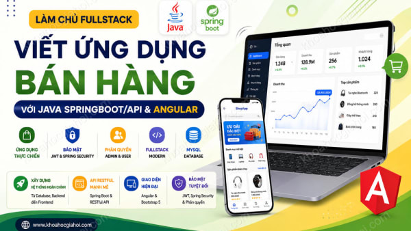Khóa Học Viết Ứng Dụng Bán Hàng Với Java Springboot/API Và Angular