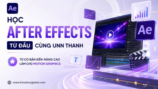 Học After Effects Từ Đầu Cùng Unn Thanh