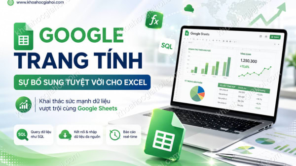 Khóa Học Google Trang Tính, Sự Bổ Sung Tuyệt Vời Cho Excel Cùng Học Excel Online