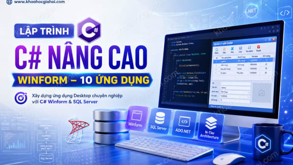 Khóa Học Lập Trình C# Nâng Cao – Lập Trình Winform – 10 Ứng Dụng