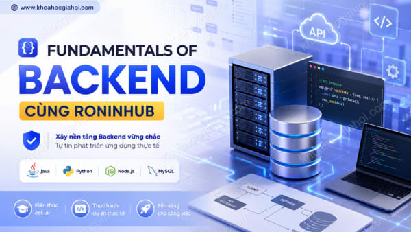 Khóa Học Fundamentals Of Backend Mới Nhất Cùng Roninhub