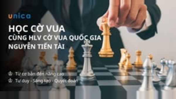 Khóa Học Cờ Vua Từ Cơ Bản Đến Nâng Cao Cùng HLV Cờ Vua Quốc Gia Nguyễn Tiến Tài
