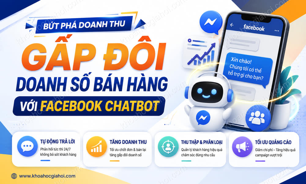 Khóa Học Gấp Đôi Doanh Số Bán Hàng Với Facebook Chatbot