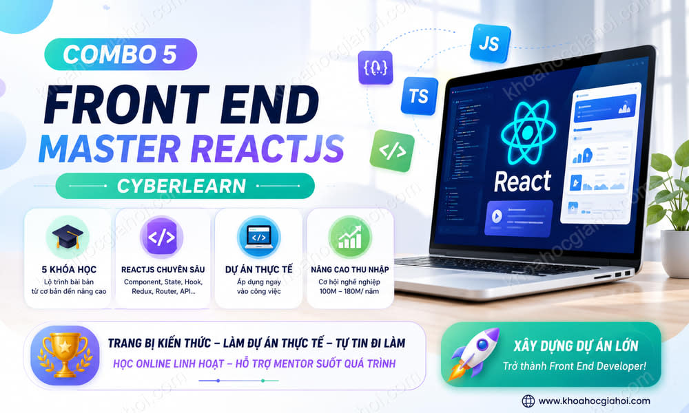Combo 5 Khóa Học Lập Trình Front End Master Reactjs CyberLearn