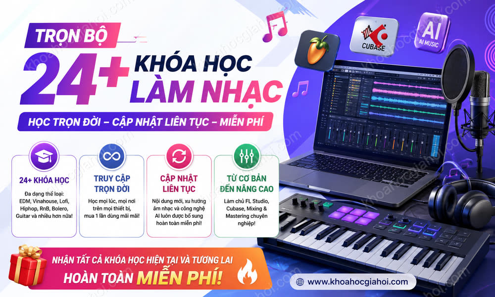 Trọn Bộ 24+ Khóa Học Làm Nhạc – Học Trọn Đời, Cập Nhật Liên Tục Miễn Phí
