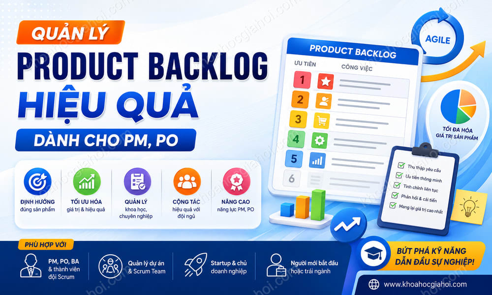 Khóa Học Quản Lý Product Backlog Hiệu Quả - Khóa Học Dành Cho Pm, Po