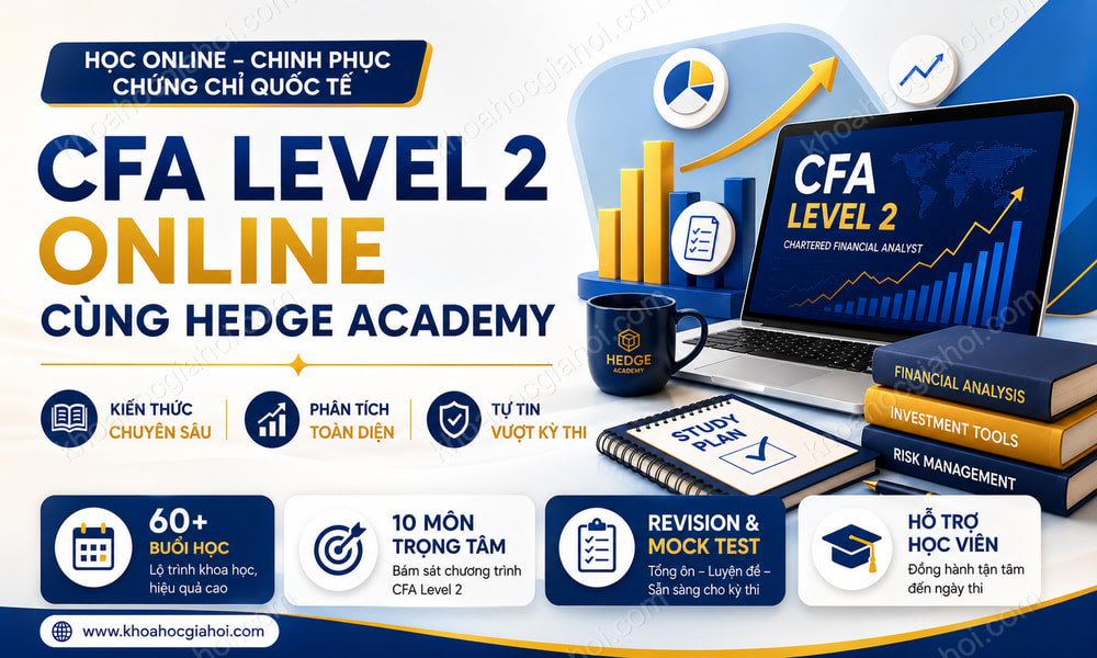 Khóa Học CFA Level 2 Online Cùng Hedge Academy