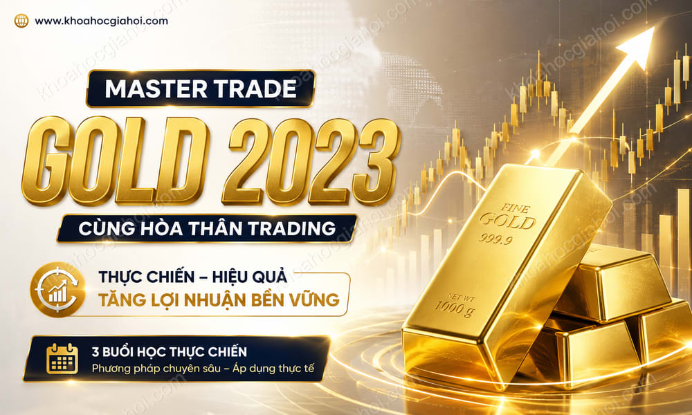 Khoá Học Master Trade Gold 2023 Cùng Hòa Thân Trading