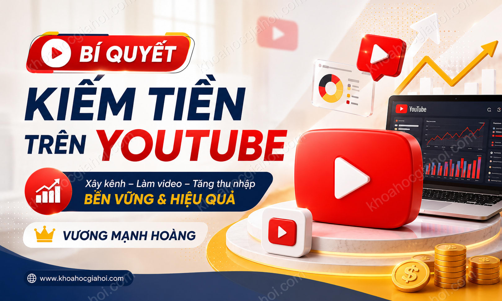 Khóa Học Bí Quyết Kiếm Tiền Trên Youtube – Vương Mạnh Hoàng