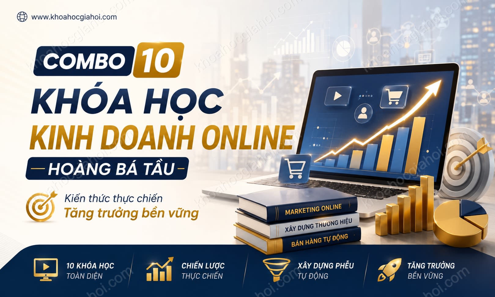 Combo 10 Khóa Học Kinh Doanh Online Hoàng Bá Tầu