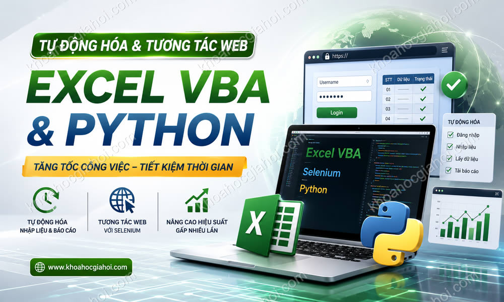 Khóa Học Tự Động Hóa, Tương Tác Với Hệ Thống Web Sử Dụng Excel Vba Python Cùng Học Excel Online