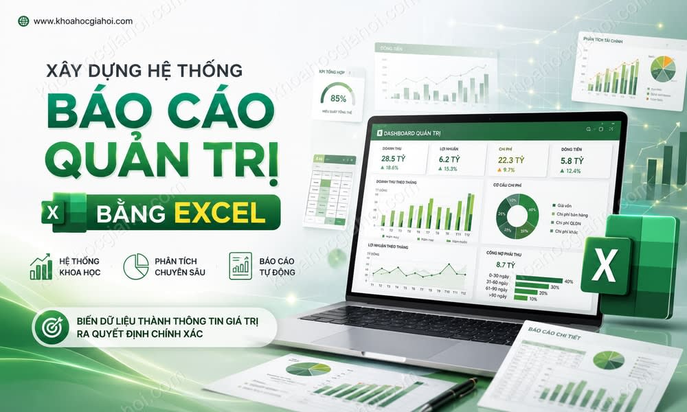 Khóa Học Xây Dựng Hệ Thống Báo Cáo Quản Trị Bằng Excel