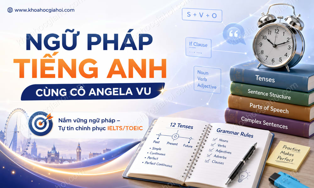 Khóa Khóa Học Ngữ Pháp Tiếng Anh Cùng Cô Angela Vu