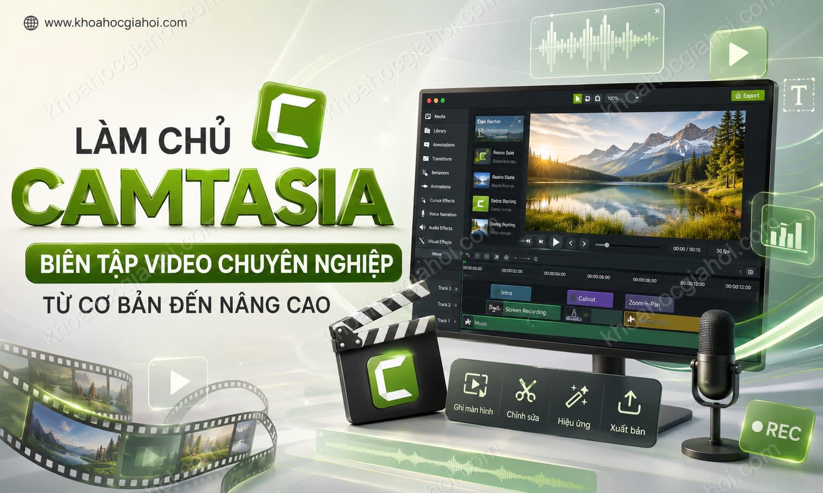Làm Chủ Phần Mềm Biên Tập Video Camtasia Cơ Bản Và Nâng Cao Làm Chủ Phần Mềm Biên Tập Video Camtasia Cơ Bản Và Nâng Cao