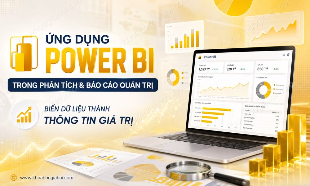 Khóa Học Ứng Dụng Power BI Trong Việc Phân Tích Và Tạo Lập Báo Cáo Quản Trị