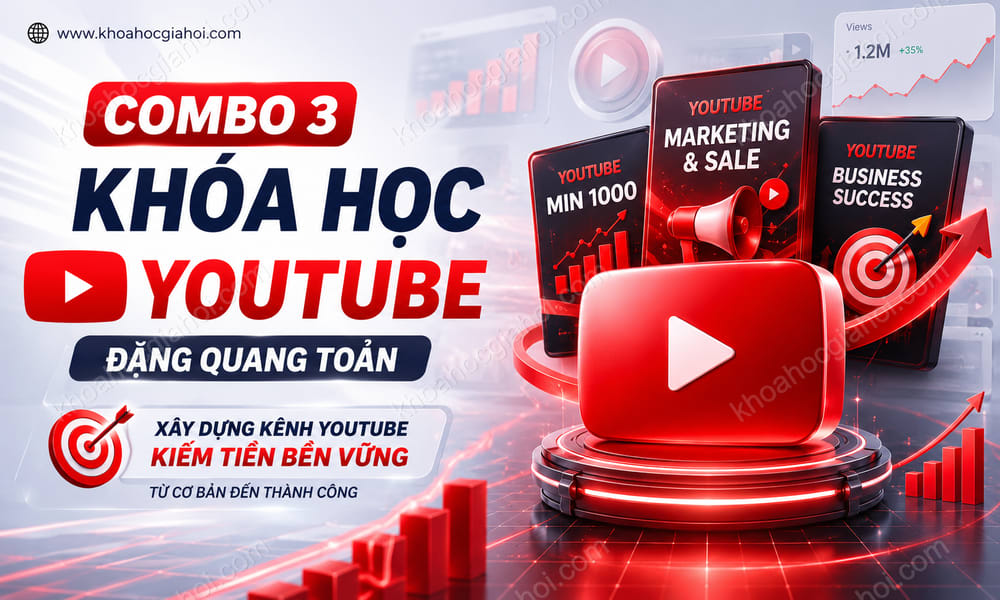 Combo 3 Khóa Học Youtube Đặng Quang Toản