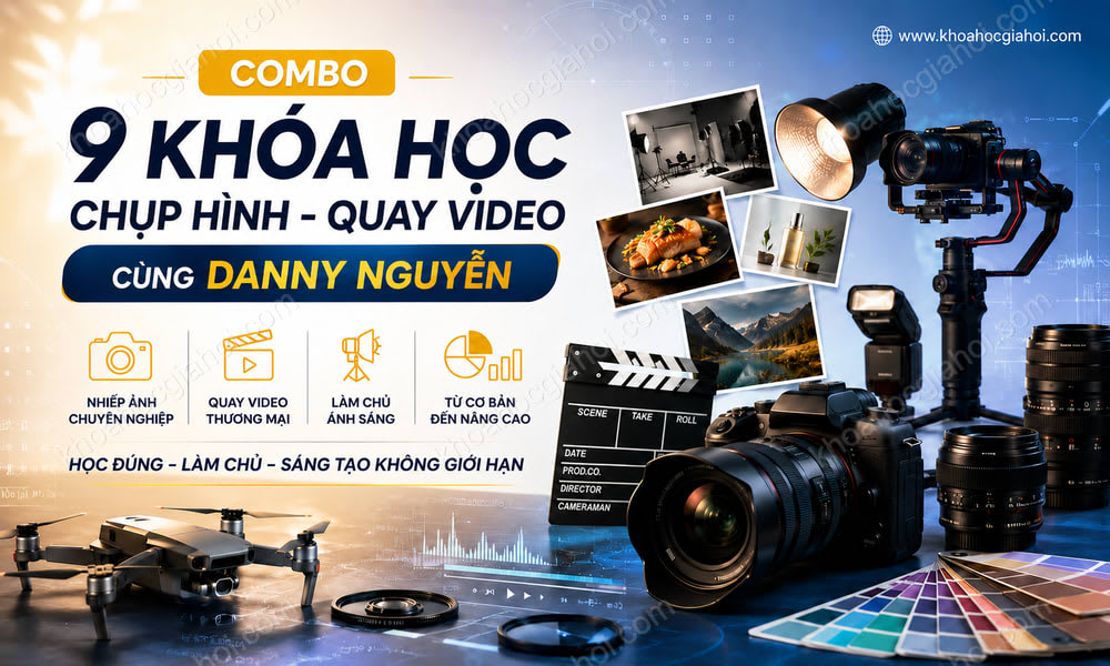Combo Khóa Học Chụp Hình, Quay Video Cùng Danny Nguyễn