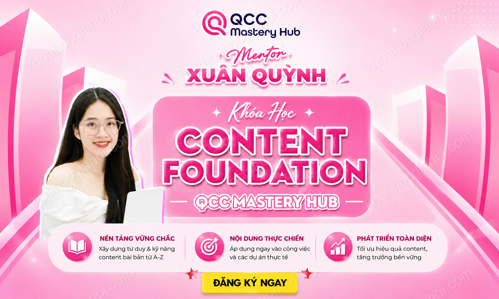 Khóa Học Content Foundation Cùng QCC Mastery Hub Khóa Học Content Foundation Cùng QCC Mastery Hub